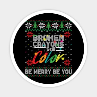 Broken Crayons Still Color Ugly Christmas Magnet